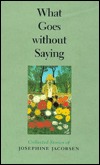 What Goes without Saying: Collected Stories of Josephine Jacobsen (Johns Hopkins: Poetry and Fiction)