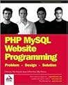 PHP MySQL Website Programming: Problem - Design - Solution PHP MySQL Website Programming: Problem - Design - Solution
