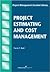 Project Estimating and Cost Management (Project Management Essential Library)