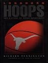 Longhorn Hoops: The History of Texas Basketball