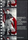 Behind the Spanish Lens: Spanish Cinema Under Fascism and Democracy (Hardcover)