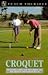 Croquet: Including Games fo...