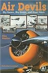 Air Devils: Sky Racers, Sky Divers, and Stunt Pilots (Cover-To-Cover Books)