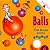 Balls: The Book With Bounce