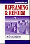 Reframing & Reform: Perspectives on Organization, Leadership, and School Change