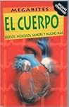 El Cuerpo: Huesos, Musculos, Sangre, Y Mucho Mas (Megabites)