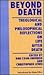 Beyond Death: Theological and Philosophical Reflections on Life after Death