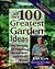 Jeff Cox's 100 Greatest Garden Ideas: Tip, Techniques, and Projects for a Bountiful Garden and a Beautiful Backyard