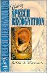Using Speech Recognition: A Guide for Application Developers Using Speech Recognition: A Guide for Application Developers