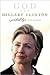 God and Hillary Clinton: A ...