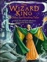 The Wizard King: & Other Spellbinding Tales