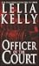 Officer Of The Court by Lelia Kelly