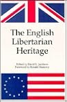 The English Libertarian Heritage: From the Writings of John Trenchard and Thomas Gordon in the Independent Whig and Catos Letters