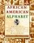 African-American Alphabet: A Celebration of African-American and West Indian Culture, Custom, Myth, and Symbol