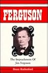 The Impeachment of Jim Ferguson