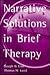 Narrative Solutions in Brief Therapy by Joseph B. Eron