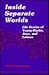 Inside Separate Worlds by David Louis Schoem Inside Separate Worlds by David Louis Schoem