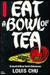 Eat A Bowl Of Tea: A novel of New York's Chinatown