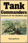 Tank Commanders: Knights of the Modern Age (Hardcover)