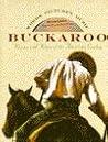 Buckaroo: Visions and Voices of the American Cowboy Buckaroo: Visions and Voices of the American Cowboy