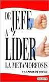 de Jefe a Lider. La Metamorfosis (Spanish Edition)
