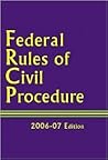 Federal Rules of Civil Procedure, 2006-07 Edition