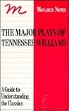 The Major Plays of Tennessee Williams: Cat on a Hot Tin Roof/the Glass Menagerie/Orphedeus Descending/a Streetcar Named Desire and Others