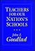 Teachers for Our Nation's Schools (Cloth Edition) by John I. Goodlad