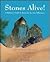Stones Alive!