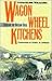 Wagon Wheel Kitchens by Jacqueline B. Williams