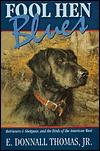 Fool Hen Blues: Retrievers & Shotguns and the American West (Hardcover)