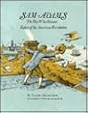Sam Adams; the boy who became father of the American Revolution
