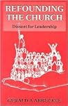 Refounding the Church: Dissent for Leadership