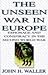 The Unseen War in Europe: E...