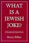 What Is a Jewish Joke?: An Excursion into Jewish Humor What Is a Jewish Joke?: An Excursion into Jewish Humor