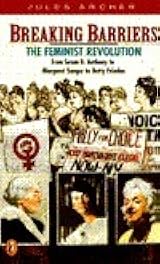 Breaking Barriers: The Feminist Revolution from Susan B. Anthony