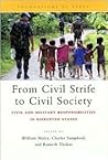 From Civil Strife to Civil Society: Civil and Military Responsibilities in Disrupted States (Foundations of Peace)