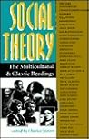 Social Theory: The Multicultural And Classic Readings