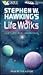 Stephen W. Hawking's Life W...
