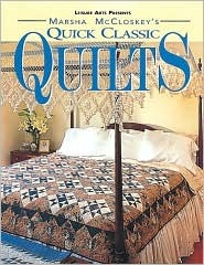 Marsha McCloskey's Quick Classic Quilts: Four-Patches to Feathered Stars (For the Love of Quilting)