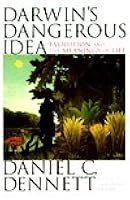 Darwin's Dangerous Idea: Evolution and the Meanings of Life by Daniel C