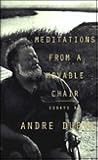 Meditations from a Movable Chair by Andre Dubus