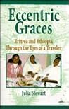 Eccentric Graces: Eritrea and Ethiopia Through the Eyes of a Traveler