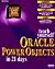 Teach Yourself Oracle Power Objects in 21 Days by Tom Grant