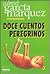 Doce Cuentos Peregrinos / Twelve Pilgrim Tales by Gabriel García Márquez