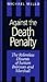 Against the Death Penalty: The Relentless Dissents of Justices Brennan and Marshall