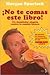 ¡No te comas este libro! Un...