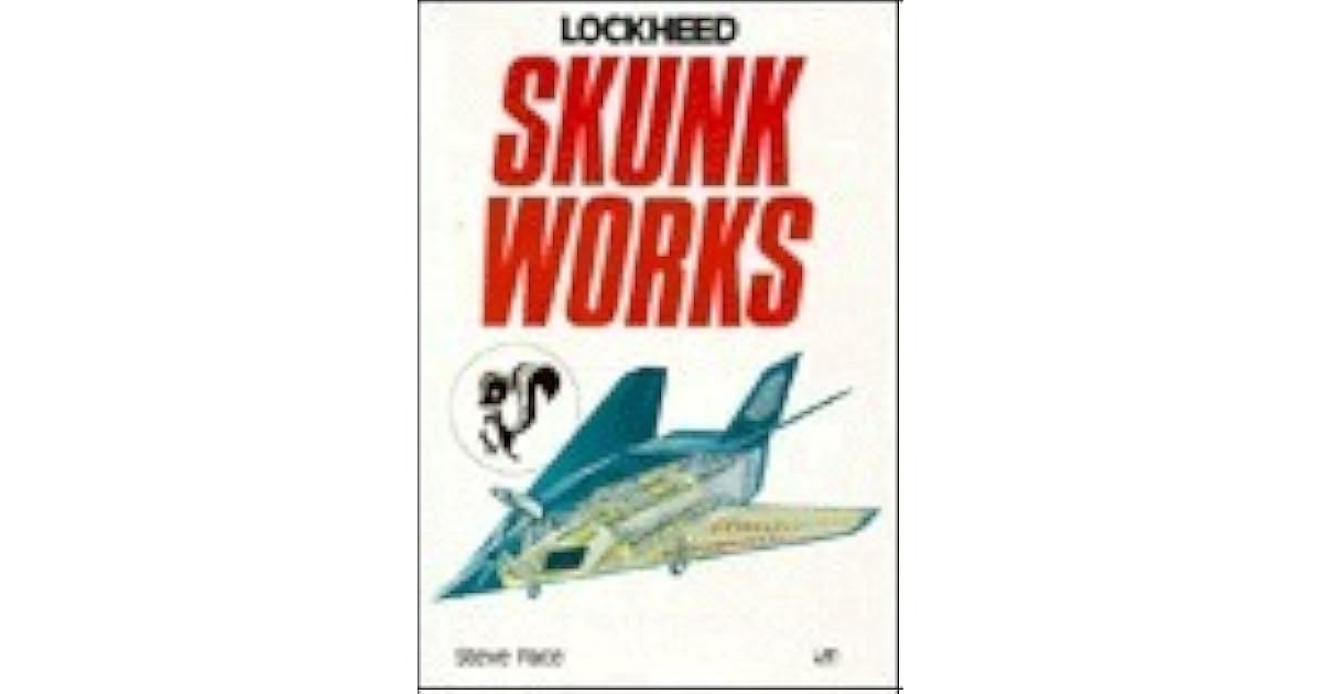 Lockheed Skunk Works by Steve Pace