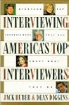 Interviewing America's Top Interviewers: 19 Top Interviewers Tell All About What They Do