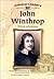 John Winthrop: Politician and Statesman (Colonial Leaders)